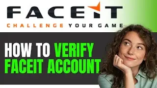 How to Verify FaceIt Account BEST METHOD