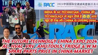 AC TECHNICIAN के लिए FUTURE TECHNOLGY OF AIR CONDITIONER|| TOOLS, VRV ||AC SPARE PART PRICE IN CHINA