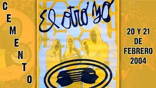 El Otro Yo - Cemento - 20 y 21 de Febrero 2004 - En Vivo [Shows Completos]