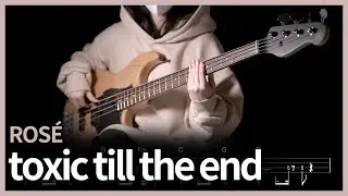 336. ROS&Eacute; - toxic till the end 【★★☆☆☆】 (Bass Cover) | 베이스 악보[TAB]
