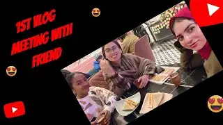 First vlog meeting with friend. 