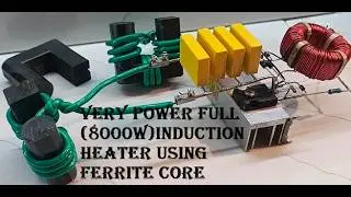 Very power full Ferrite Core  induction Heater