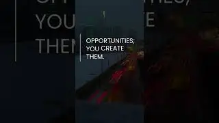 Create Your Own Opportunities  #quotes  #dailyquotes
