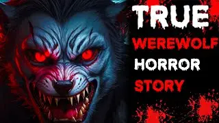 True Werewolf Horror Story | It's Very Scary! | Scary Stories