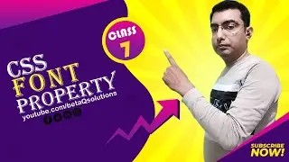 CSS Font Property | Class-7 | betaQsolutions | Biswajit Swain