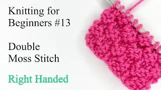 Double Moss Stitch - Knitting for Beginners #13 (Re-upload)
