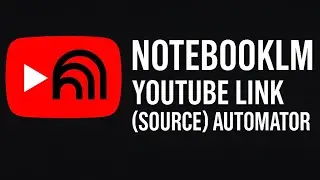 📘 NotebookLM - YouTube Link (Source) Automator