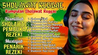 SHOLAWAT REGGAE SHOLAWAT MERDU DAN SYAHDU Tibbil Qulub SHOLAWAT JIBRIL 1000X PENARIK REZEKI