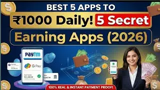 Top 5 Best Earning Apps 2026 | Earn ₹1000 Daily Free Paytm Cash (Live Proof) 🤑