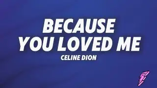 C&eacute;line Dion - Because You Loved Me (Lyrics)