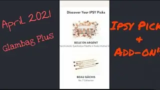 Ipsy April 2021 Build your Bag plus Add on Choices