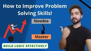 How to Improve Problem Solving Skills | Build Programming Logic