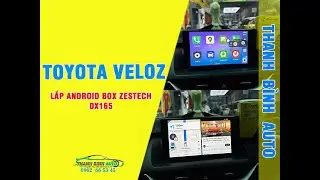 Toyota Veloz Lắp Android Box Zestech DX165 | Thanh B&igrave;nh Auto