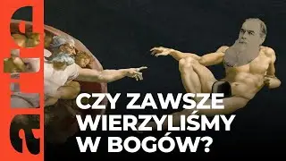 Czy to prawda, że... zawsze wierzyliśmy w bog&oacute;w? | ARTE.tv Dokumenty