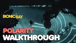 Bionic Bay - Polarity 100% Walkthrough