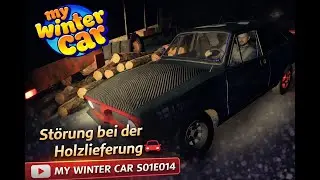 Störung bei der Holzlieferung 🚗 MY WINTER CAR S01E014 | Let´s Play Deutsch