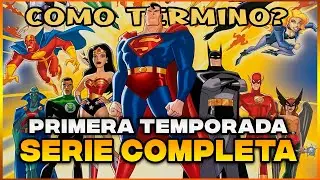 LA LIGA DE LA JUSTICIA ILIMITADA: PRIMERA TEMPORADA COMPLETA - RESUMEN Y CURIOSIDADES!!!