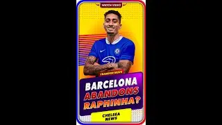 Chelsea Transfer News:💥Barcelona Abandon Raphinha's Transfer.  ✅ As Chelsea Are Now Favourites