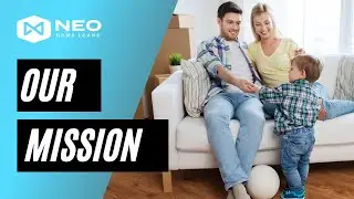 Our Mission at NEO Home Loans