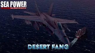 Sea Power Mission: Desert Fang (NTU Mod)