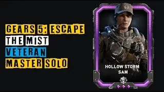 Gears 5 Master Escape SOLO | The Mist | Veteran / Hollow Storm Sam