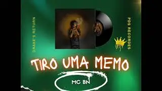 TIRO UMA MEMO - mc bn, (PDS RECORDS) (Drake's returns) (FAIXA 3)