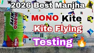 Mono Kite Manjha 🪁 Testing 2026 | kite cutting | new manjha unboxing | kite vlog