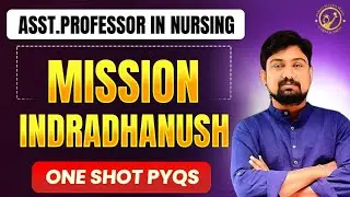 ASSISTANT PROFESSOR IN NURSING KPSC/MISSION INDRADHANUSH/ONE SHOT PYQS #assistantprofessorinnursing