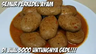 GAK NYANGKA DI JUAL LAGI UNTUNG NYA GEDE!!!RESEP SEMUR PERKEDEL AYAM PART 2