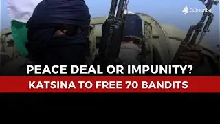 Katsina Defends Plan to Release 70 Suspected Bandits
