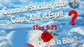 SANCTIFICATION: CORPS, AME ET ESPRIT 