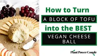 Cheap and Easy Vegan Cheese Ball with Tofu and NO Cashews
