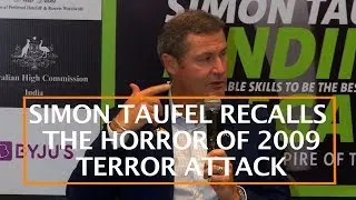 SIMON TAUFEL RECALLS THE HORROR OF 2009 TERROR ATTACK