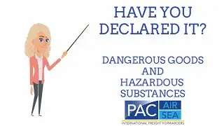 HAVE YOU DECLARED IT? Dangerous Goods and Hazardous Substances