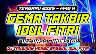 GEMA TAKBIR IDUL FITRI 2025 TERBARU - TAKBIR IDUL FITRI NONSTOP