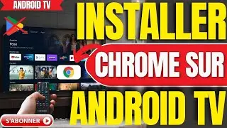 Comment Installer Chrome Sur Android TV Sans Play Store (Tutoriel 2026)