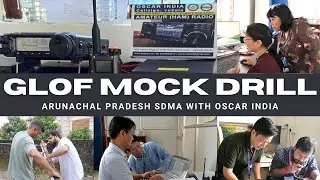 Mock Drill with Arunachal Pradesh State Disaster Management Authority | HAM Radio @oscarindia 
