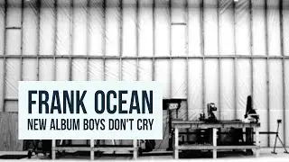 Frank Ocean new album Boys Don't Cry: Mysterious Livestream and the Internet Collectively Freaks Out