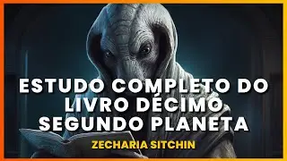 Uma Análise Completa de 'O Décimo Segundo Planeta' - Zecharia Sitchin