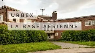 #57 URBEX - L'ANCIENNE BASE AERIENNE