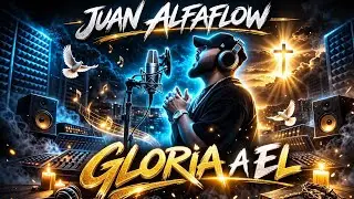 Hermano Juanma (ALFAFLOW) Gloria a &eacute;l ( m&uacute;sica urbana para Dios ) 