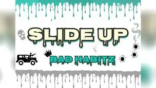 Bad Habitz-Slide Up