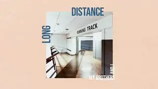 My Brothers And I - Long Distance (AUDIO)