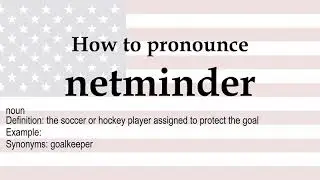 How to pronounce 'netminder' + meaning