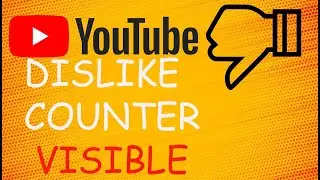 How To Restore Dislike Button On Youtube | Re-Enable YouTube Dislikes |  Show Dislike Counter