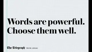 Words are powerful. Choose them well.