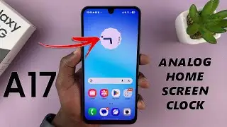 Samsung Galaxy A17 5G: как добавить аналоговые часы на главный экран