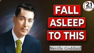 Fall Asleep to This and Watch Your Life Change &ndash; Neville Goddard