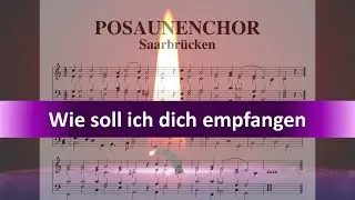 Wie soll ich dich empfangen (Vorspiel & Choral)