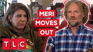 Meri Asks Kody To Help Her Move As A &ldquo;Severance Package&rdquo; | Sister Wives